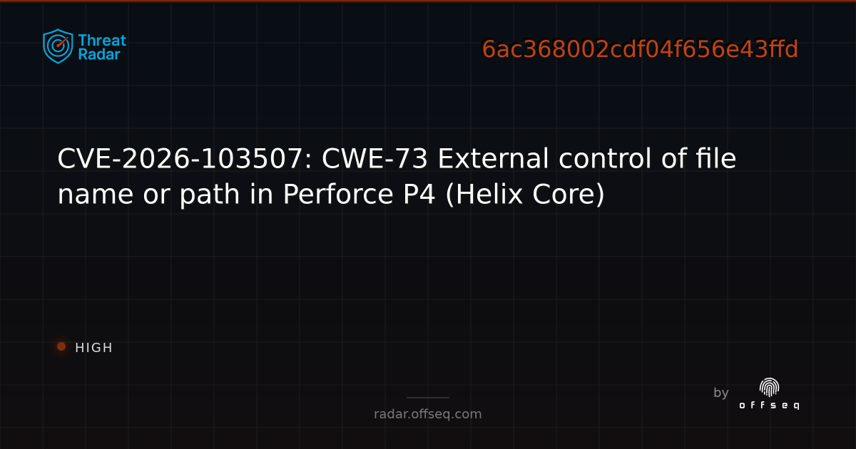CVE-2026-103507: CWE-73 External control of file name or… | Threat Radar