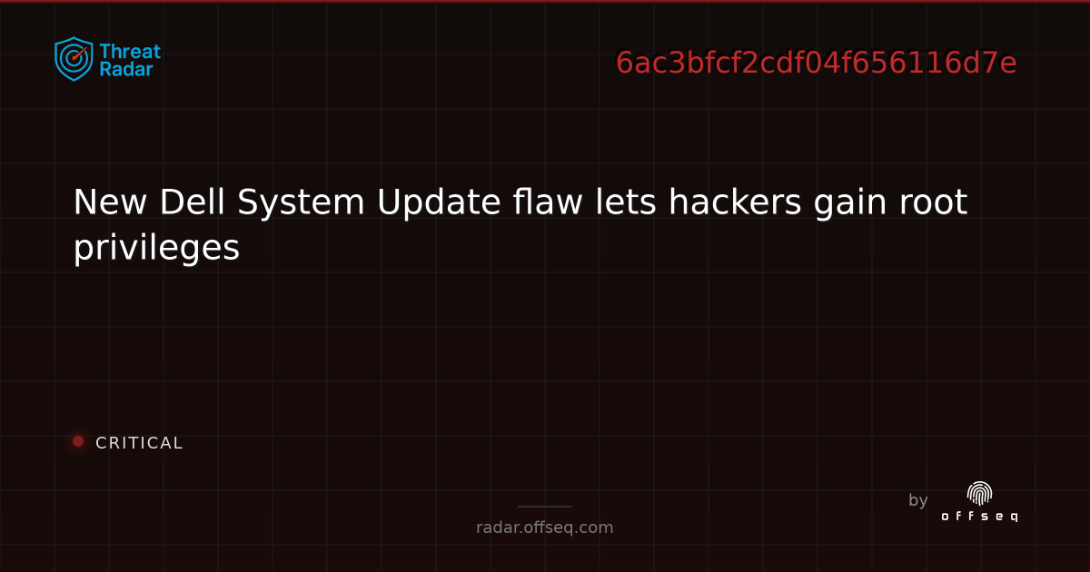 New Dell System Update flaw lets hackers gain root… | Threat Radar