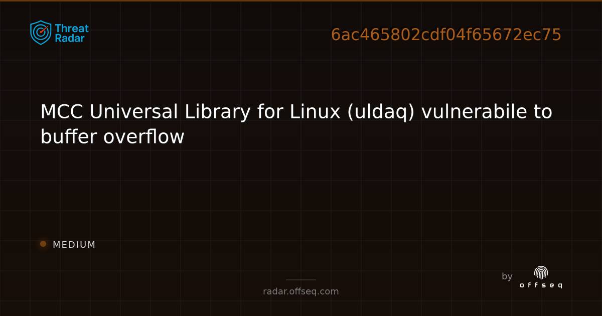 MCC Universal Library for Linux (uldaq) vulnerabile to… | Threat Radar