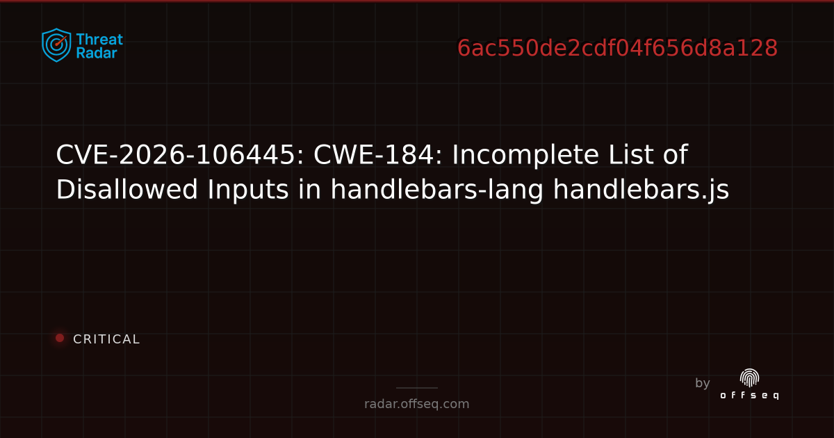 CVE-2026-106445: CWE-184: Incomplete List of Disallowed… | Threat Radar