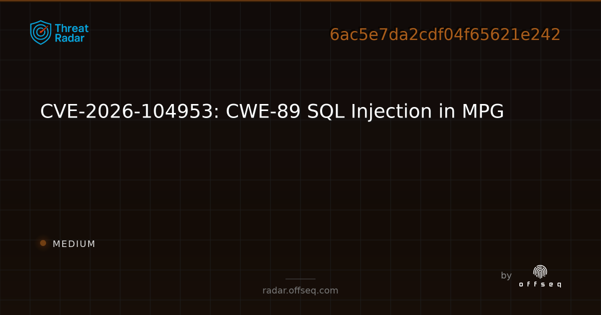 CVE-2026-104953: CWE-89 SQL Injection in MPG | Threat Radar
