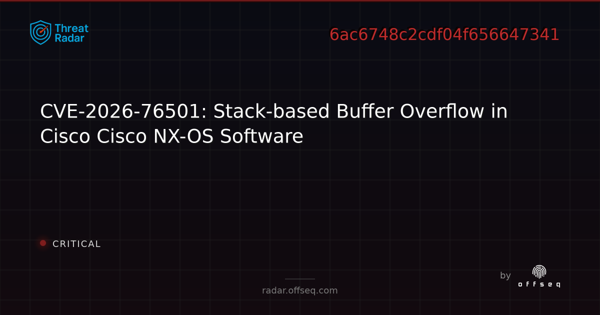 CVE-2026-76501: Stack-based Buffer Overflow in Cisco Cisco… | Threat Radar