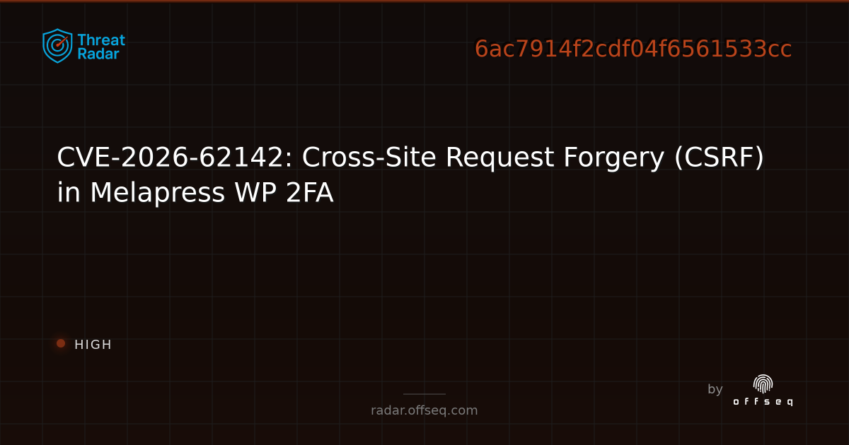 CVE-2026-62142: Cross-Site Request Forgery (CSRF) in… | Threat Radar
