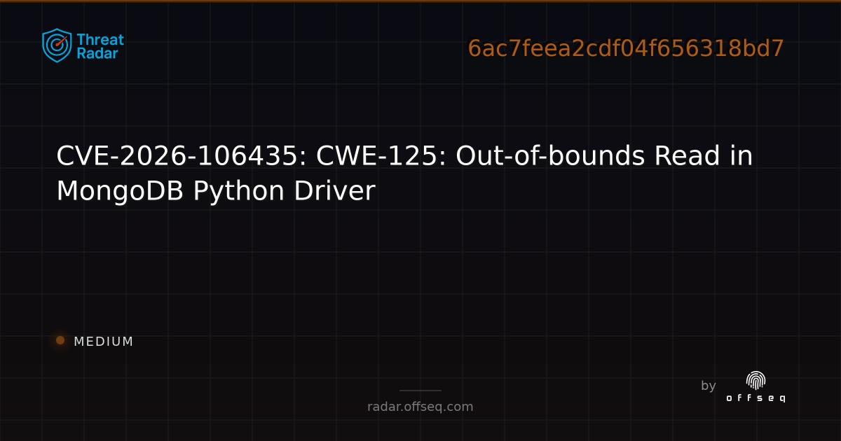 CVE-2026-106435: CWE-125: Out-of-bounds Read in MongoDB… | Threat Radar
