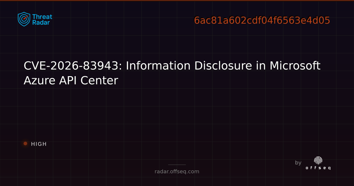 CVE-2026-83943: Information Disclosure in Microsoft Azure… | Threat Radar