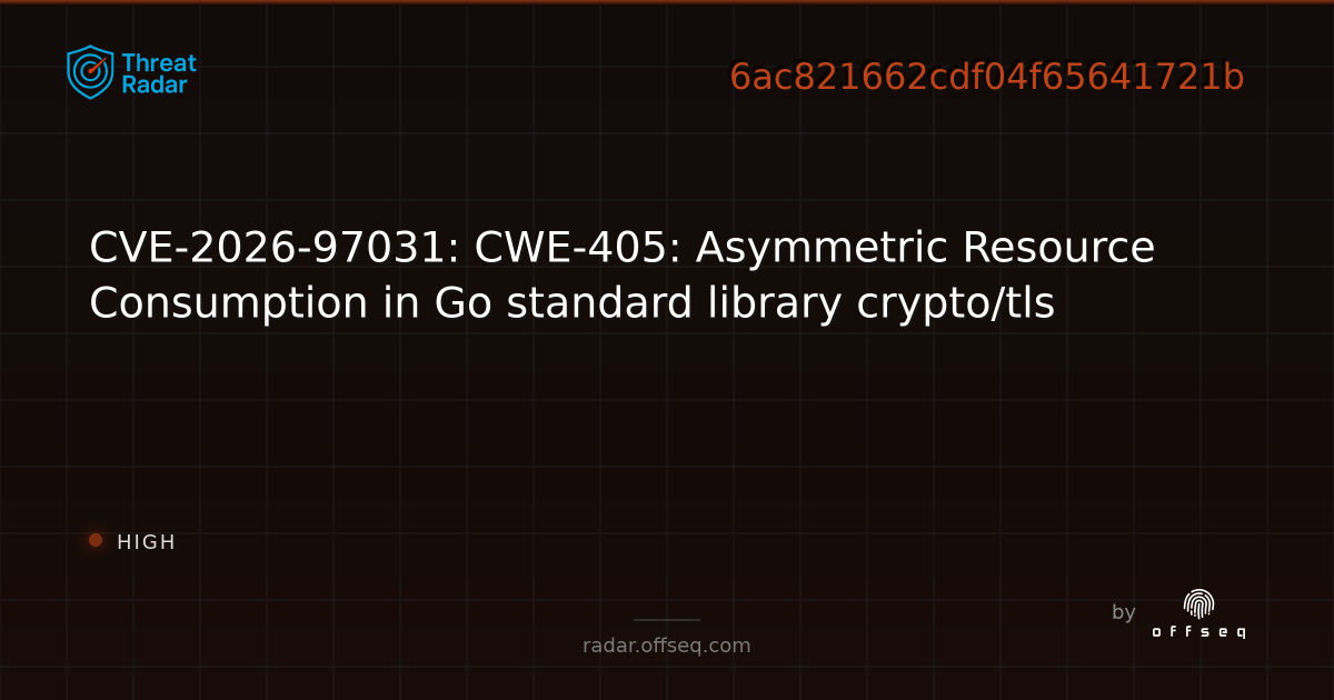 CVE-2026-97031: CWE-405: Asymmetric Resource Consumption in… | Threat Radar