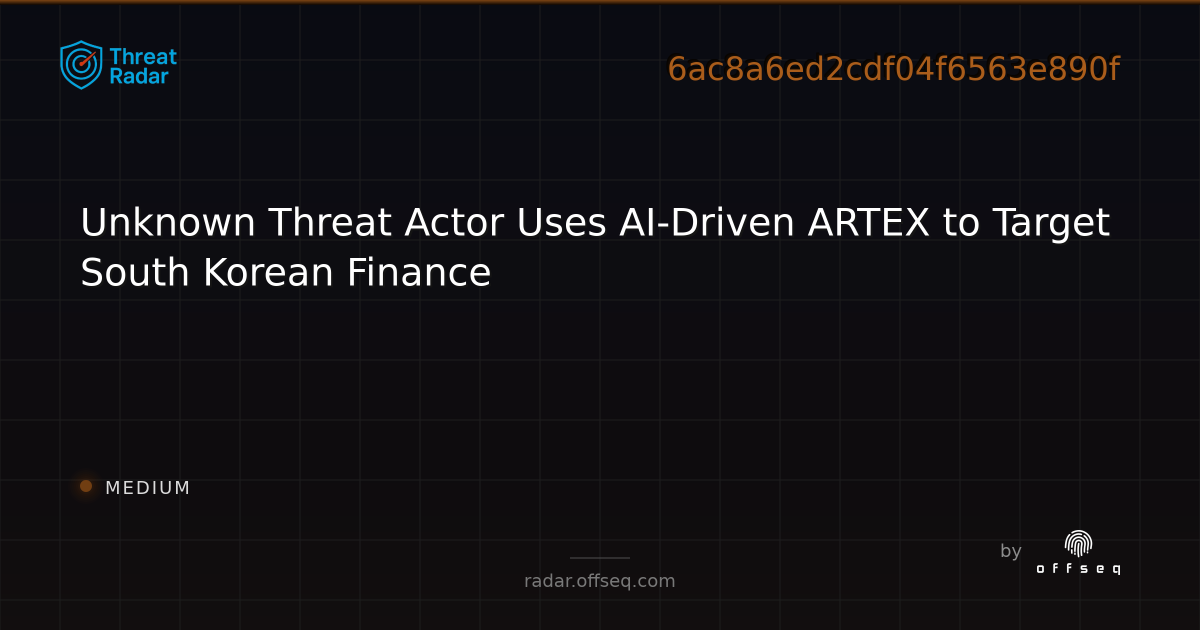 Unknown Threat Actor Uses AI-Driven ARTEX to Target South… | Threat Radar