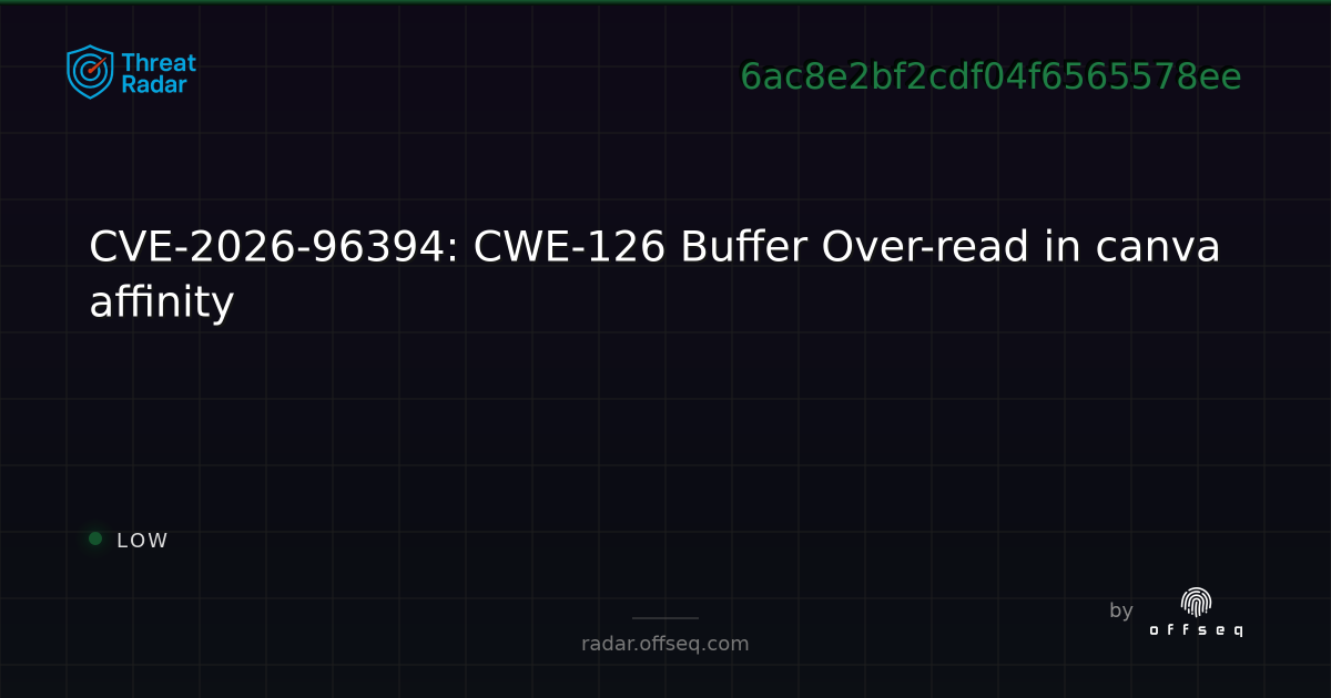 CVE-2026-96394: CWE-126 Buffer Over-read in canva affinity | Threat Radar