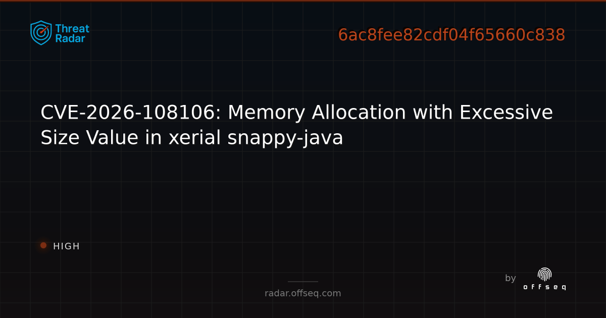 CVE-2026-108106: Memory Allocation with Excessive Size… | Threat Radar