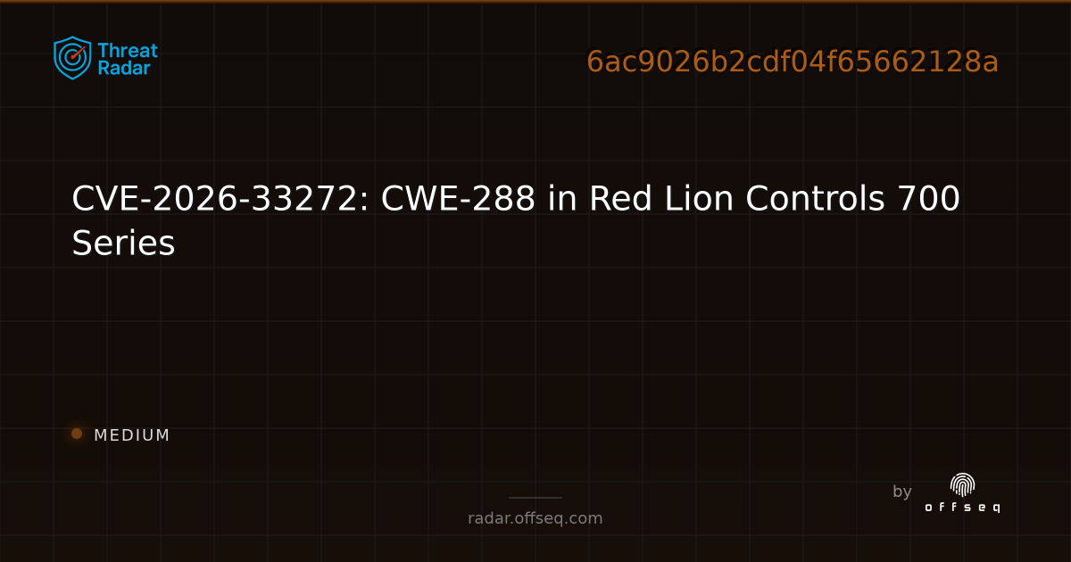 CVE-2026-33272: CWE-288 in Red Lion Controls 700 Series | Threat Radar
