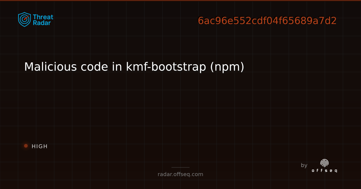 Malicious code in kmf-bootstrap (npm) | Threat Radar