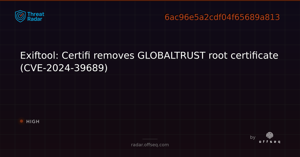 Exiftool: Certifi removes GLOBALTRUST root certificate… | Threat Radar