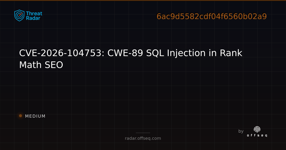 CVE-2026-104753: CWE-89 SQL Injection in Rank Math SEO | Threat Radar