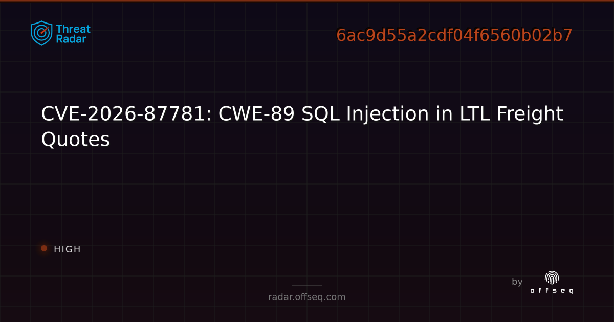 CVE-2026-87781: CWE-89 SQL Injection in LTL Freight Quotes | Threat Radar