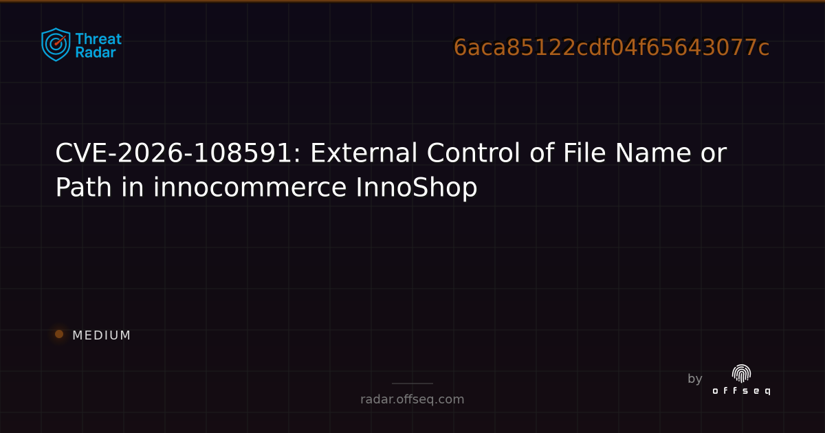 CVE-2026-108591: External Control of File Name or Path in… | Threat Radar