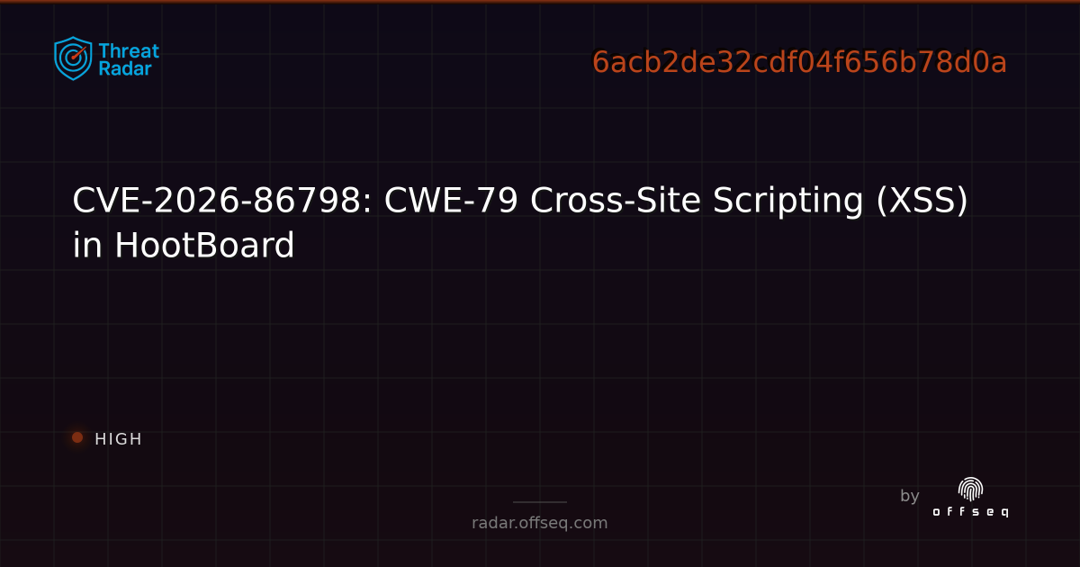 CVE-2026-86798: CWE-79 Cross-Site Scripting (XSS) in… | Threat Radar