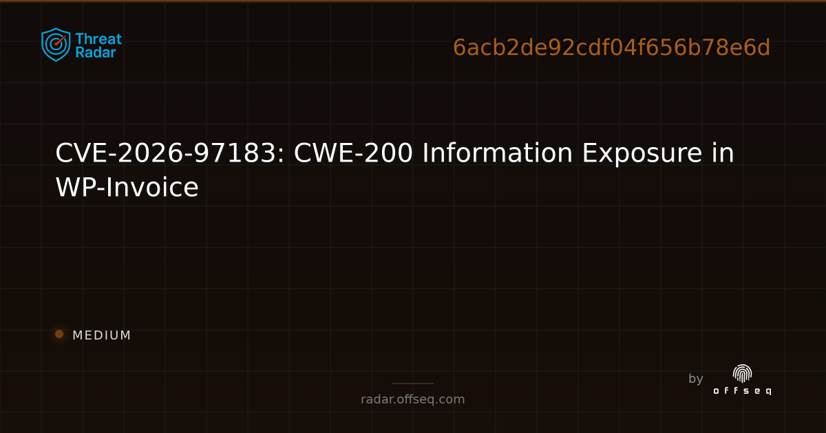 CVE-2026-97183: CWE-200 Information Exposure in WP-Invoice | Threat Radar