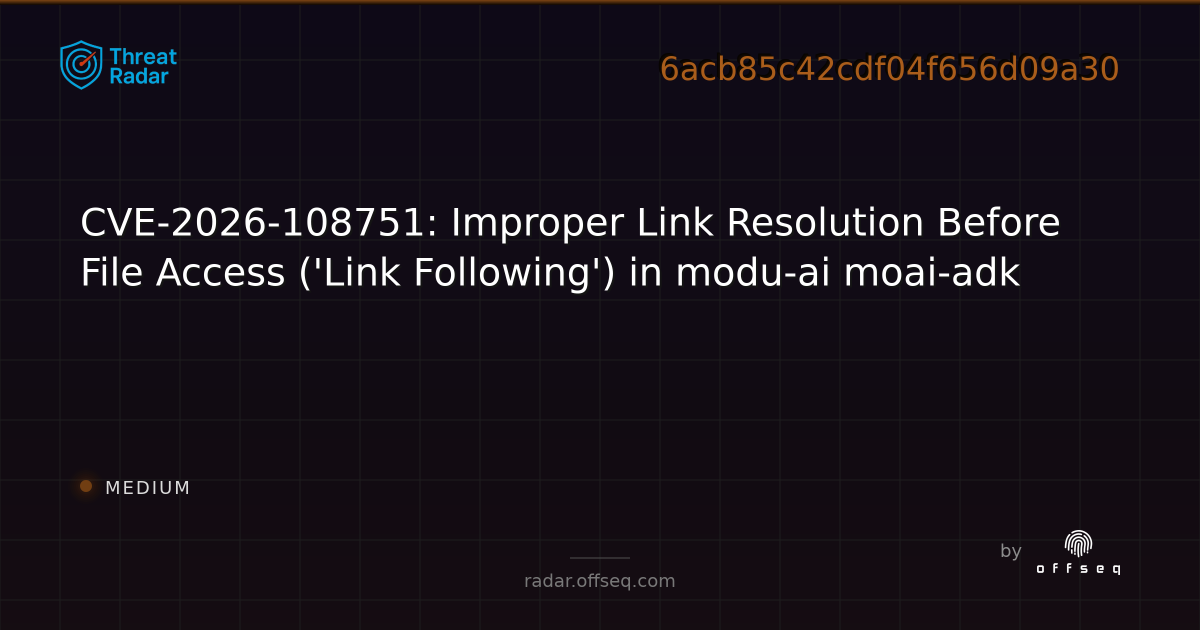 CVE-2026-108751: Improper Link Resolution Before File… | Threat Radar