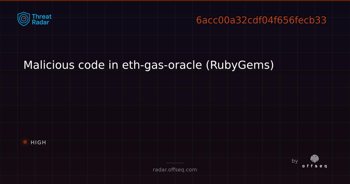 Malicious code in eth-gas-oracle (RubyGems) | Threat Radar