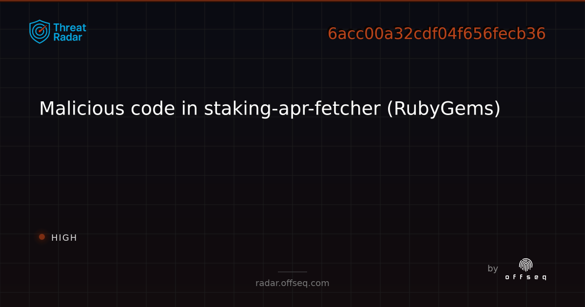 Malicious code in staking-apr-fetcher (RubyGems) | Threat Radar