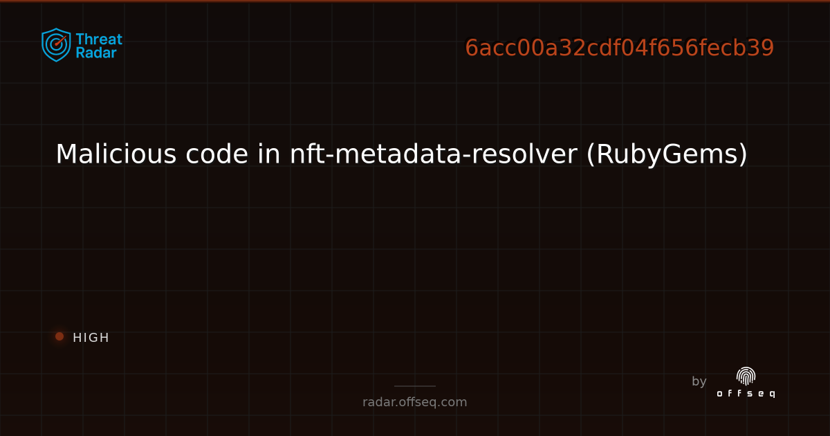 Malicious code in nft-metadata-resolver (RubyGems) | Threat Radar