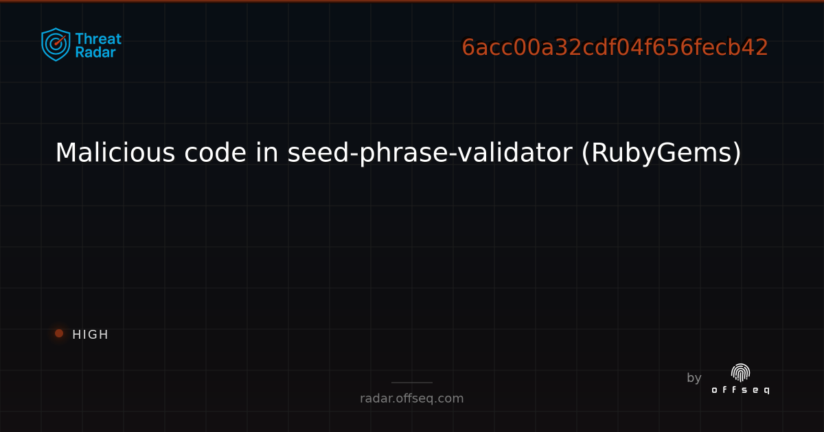 Malicious code in seed-phrase-validator (RubyGems) | Threat Radar