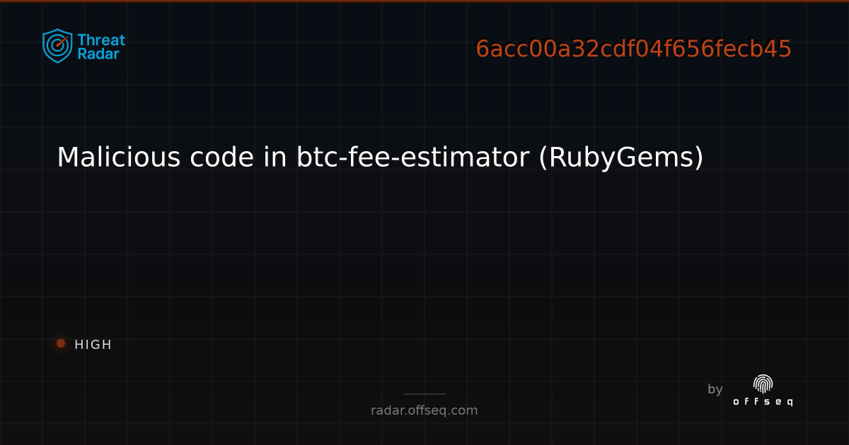 Malicious code in btc-fee-estimator (RubyGems) | Threat Radar