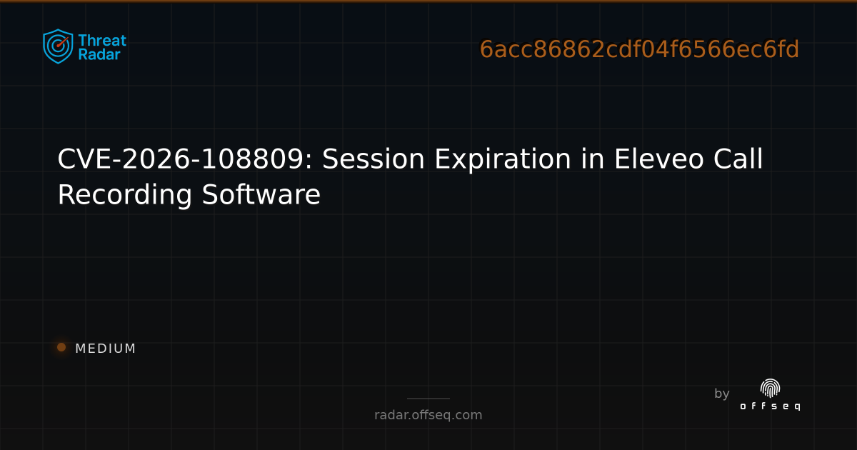 CVE-2026-108809: Session Expiration in Eleveo Call… | Threat Radar