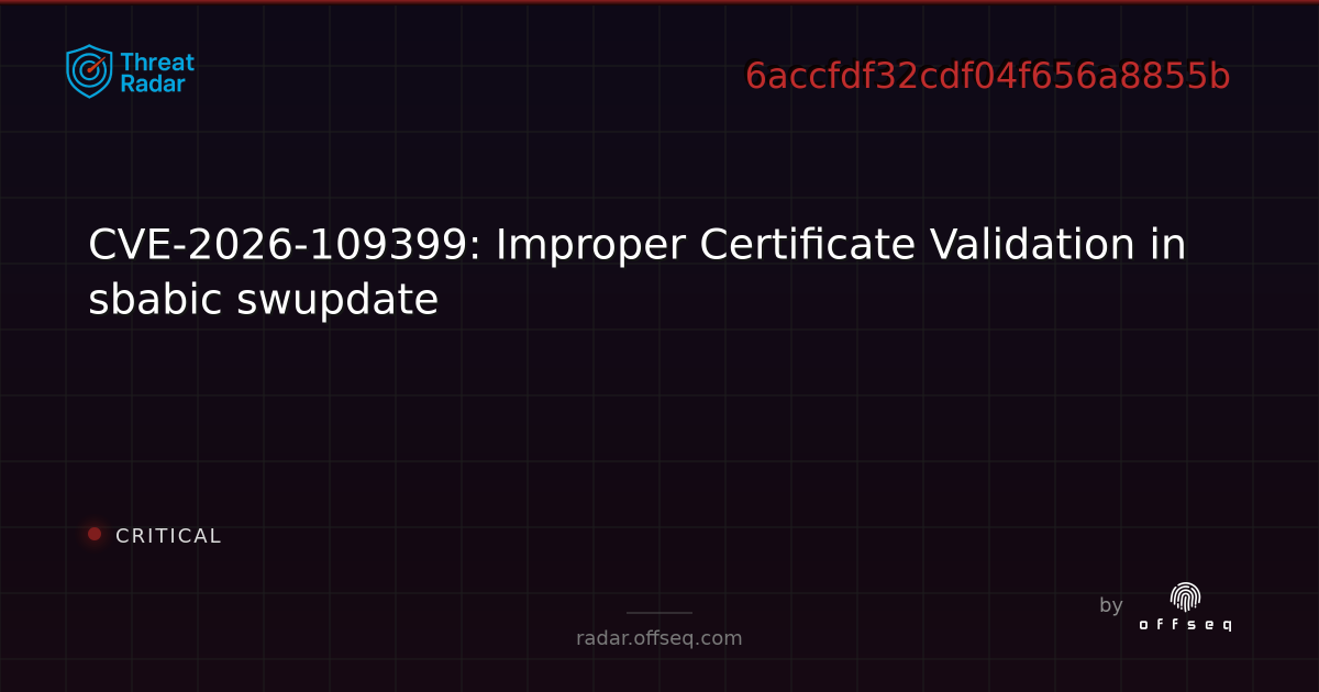 CVE-2026-109399: Improper Certificate Validation in sbabic… | Threat Radar
