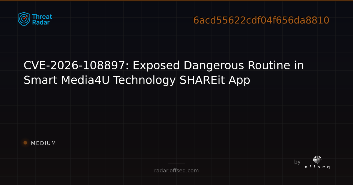CVE-2026-108897: Exposed Dangerous Routine in Smart Media4U… | Threat Radar