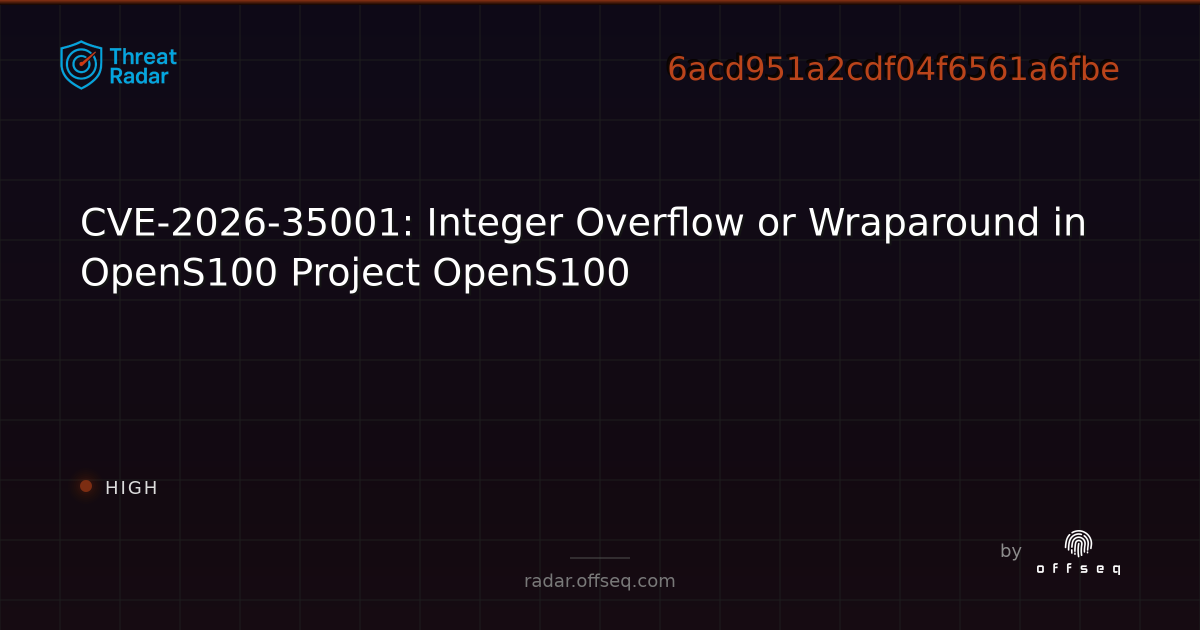CVE-2026-35001: Integer Overflow or Wraparound in OpenS100… | Threat Radar