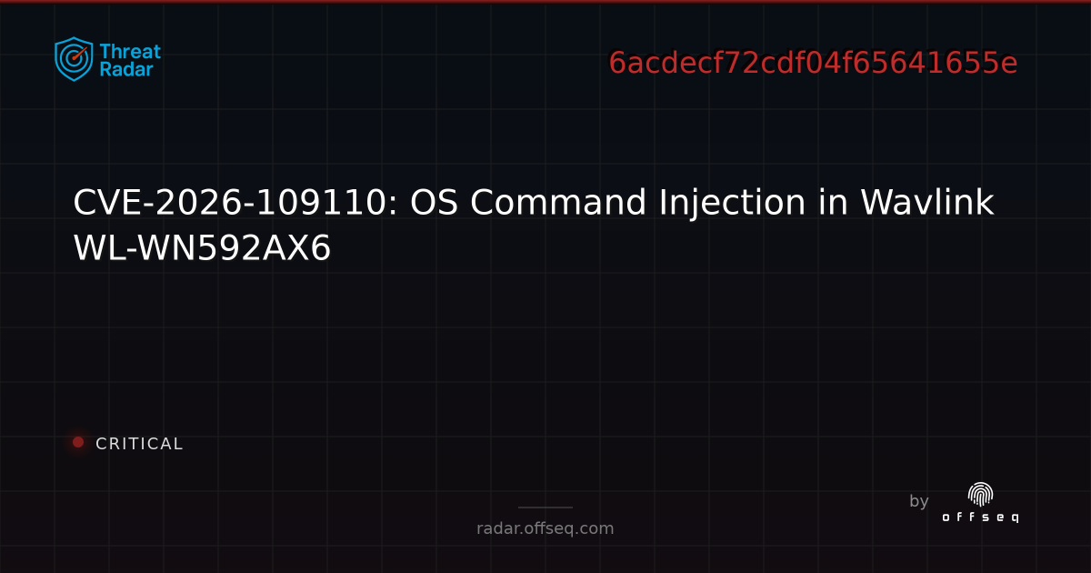 CVE-2026-109110: OS Command Injection in Wavlink WL-WN592AX6 | Threat Radar