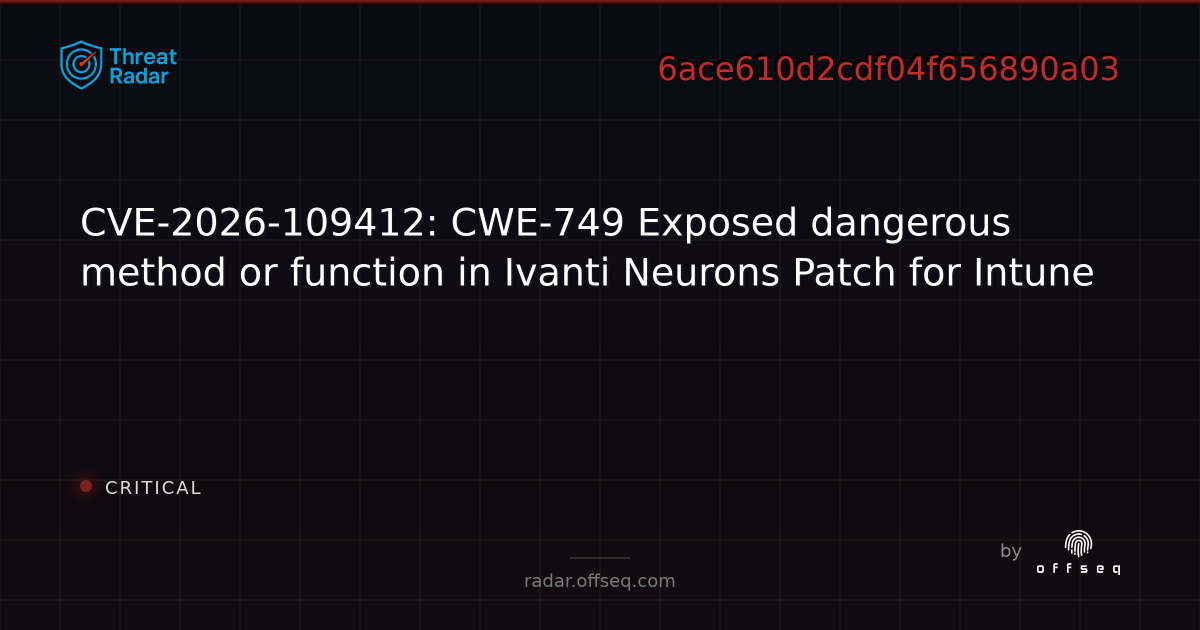 CVE-2026-109412: CWE-749 Exposed dangerous method or… | Threat Radar