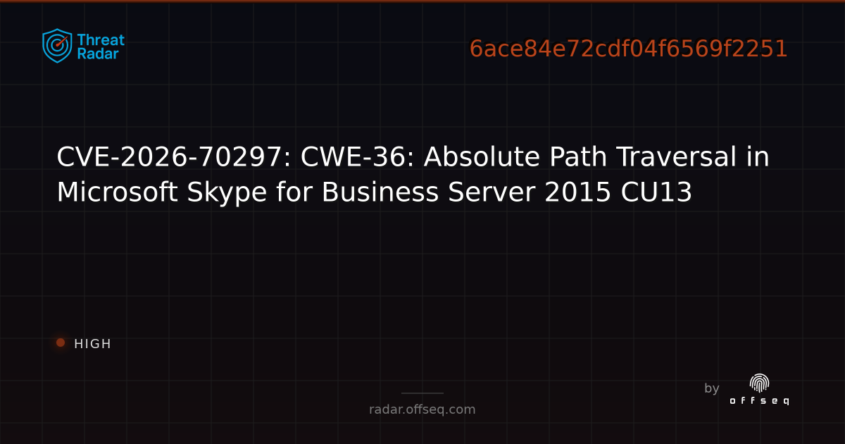 CVE-2026-70297: CWE-36: Absolute Path Traversal in… | Threat Radar
