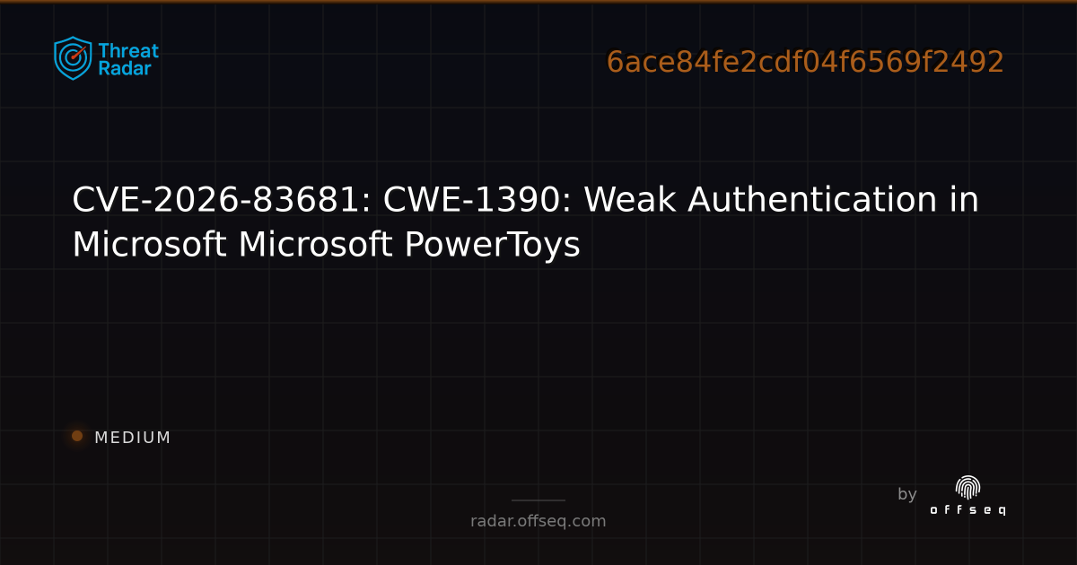 CVE-2026-83681: CWE-1390: Weak Authentication in Microsoft… | Threat Radar