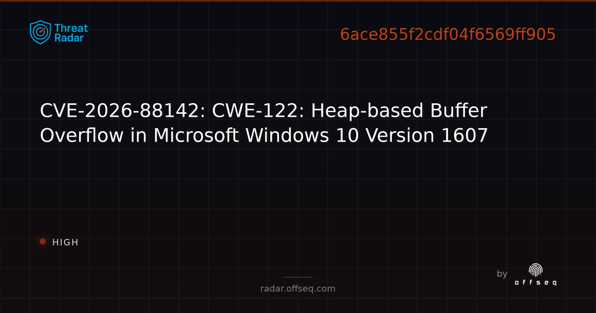 CVE-2026-88142: CWE-122: Heap-based Buffer Overflow in… | Threat Radar