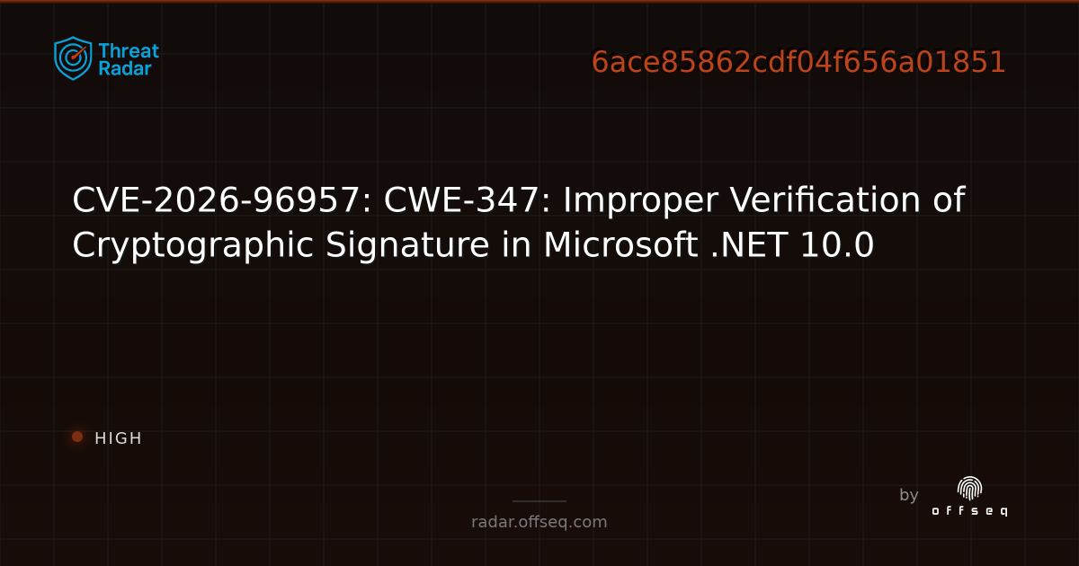 CVE-2026-96957: CWE-347: Improper Verification of… | Threat Radar