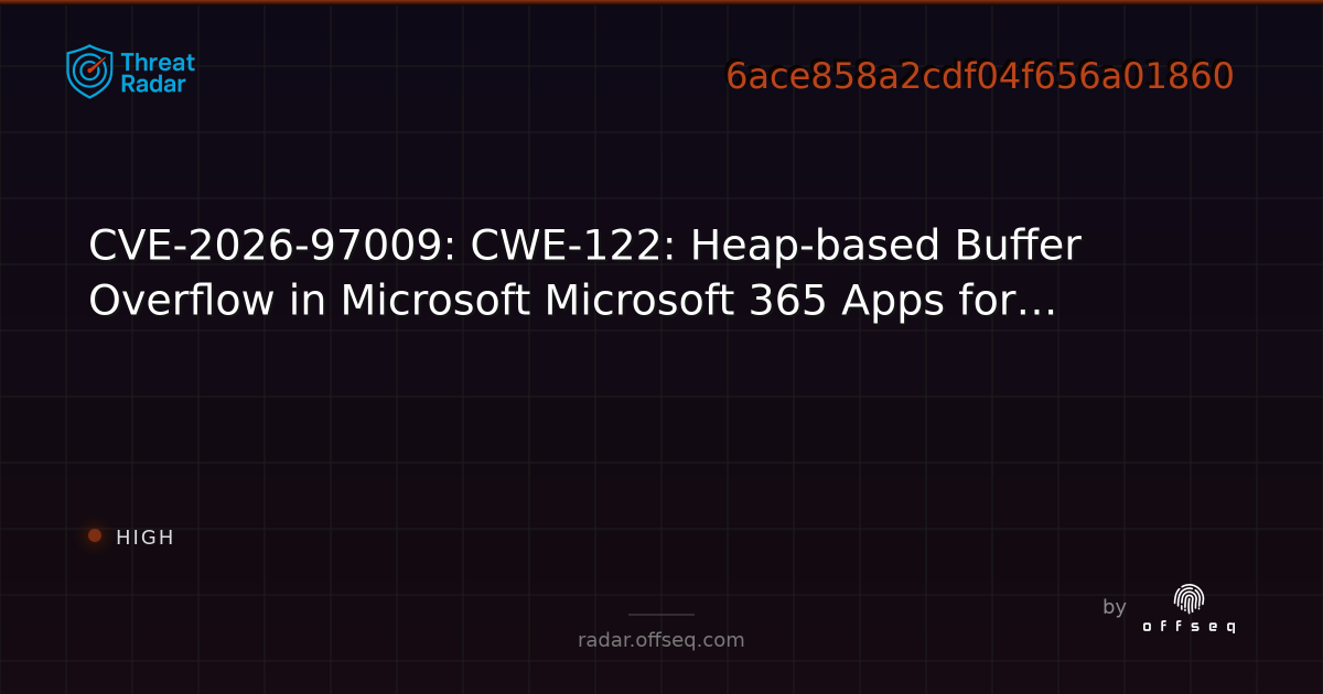 CVE-2026-97009: CWE-122: Heap-based Buffer Overflow in… | Threat Radar