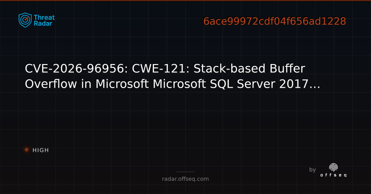CVE-2026-96956: CWE-121: Stack-based Buffer Overflow in… | Threat Radar
