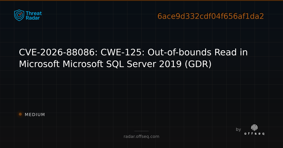 CVE-2026-88086: CWE-125: Out-of-bounds Read in Microsoft… | Threat Radar