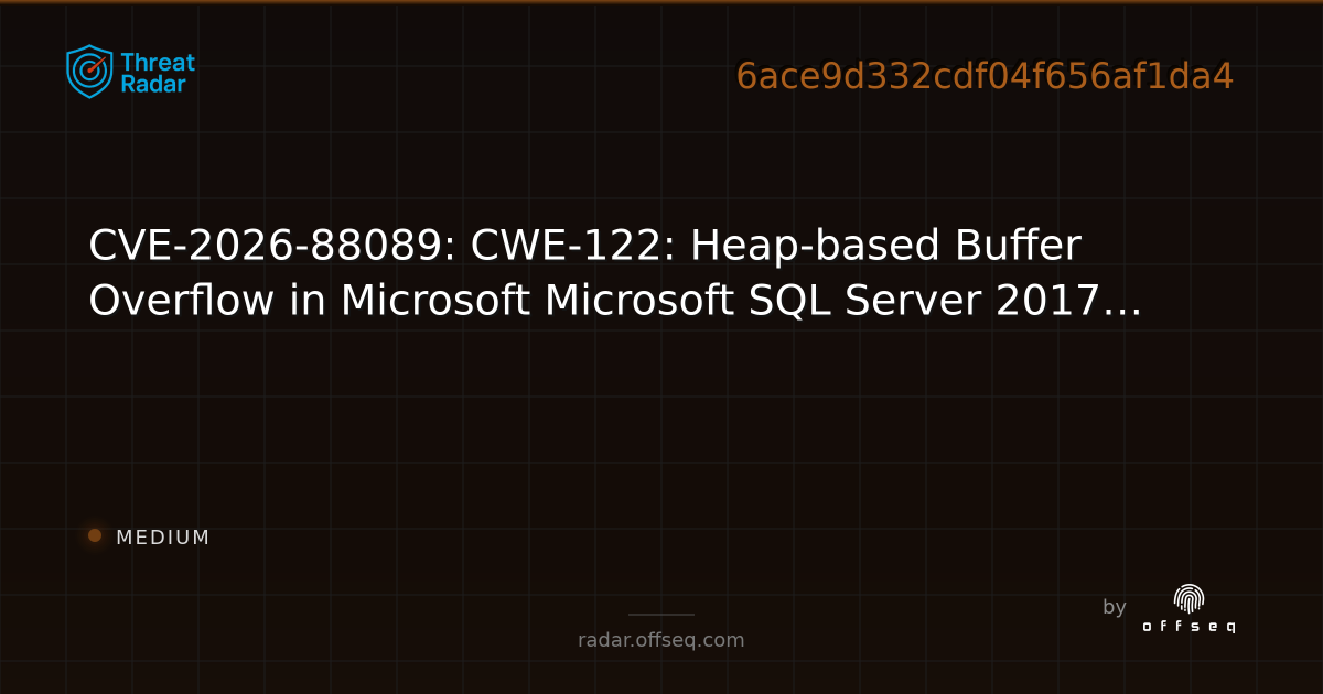 CVE-2026-88089: CWE-122: Heap-based Buffer Overflow in… | Threat Radar