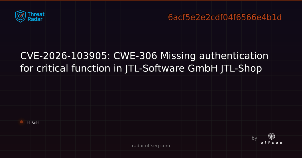 CVE-2026-103905: CWE-306 Missing authentication for… | Threat Radar