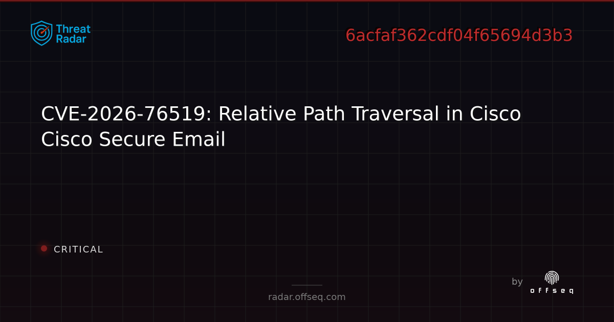 CVE-2026-76519: Relative Path Traversal in Cisco Cisco… | Threat Radar