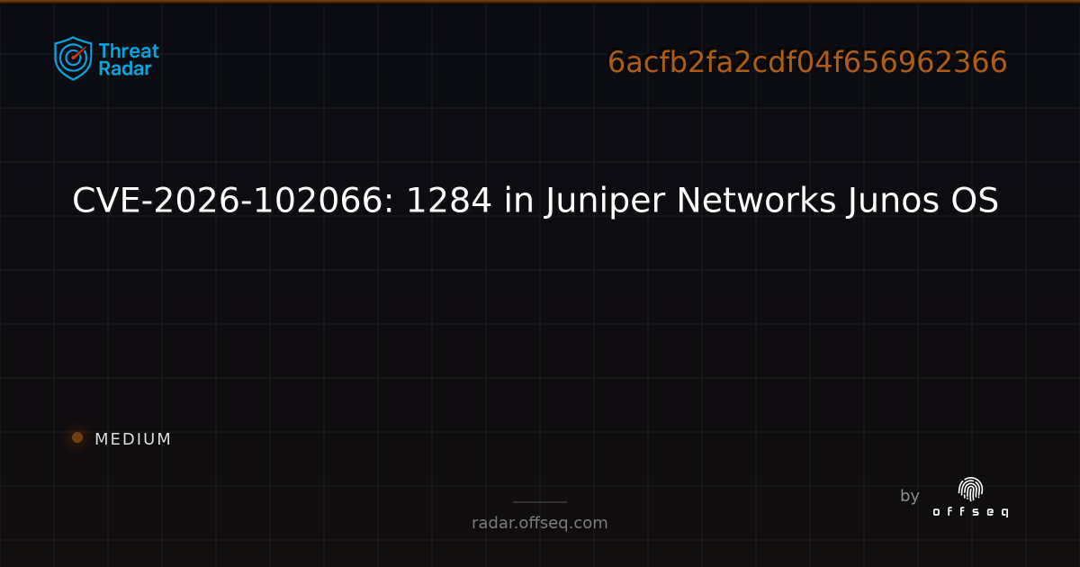 CVE-2026-102066: 1284 in Juniper Networks Junos OS | Threat Radar