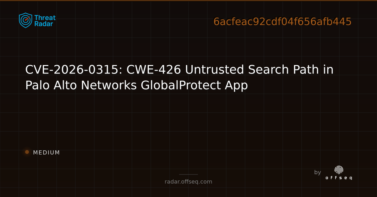 CVE-2026-0315: CWE-426 Untrusted Search Path in Palo Alto… | Threat Radar