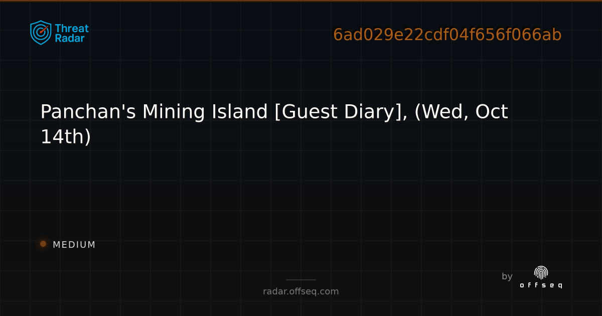 Panchan's Mining Island [Guest Diary], (Wed, Oct 14th) | Threat Radar