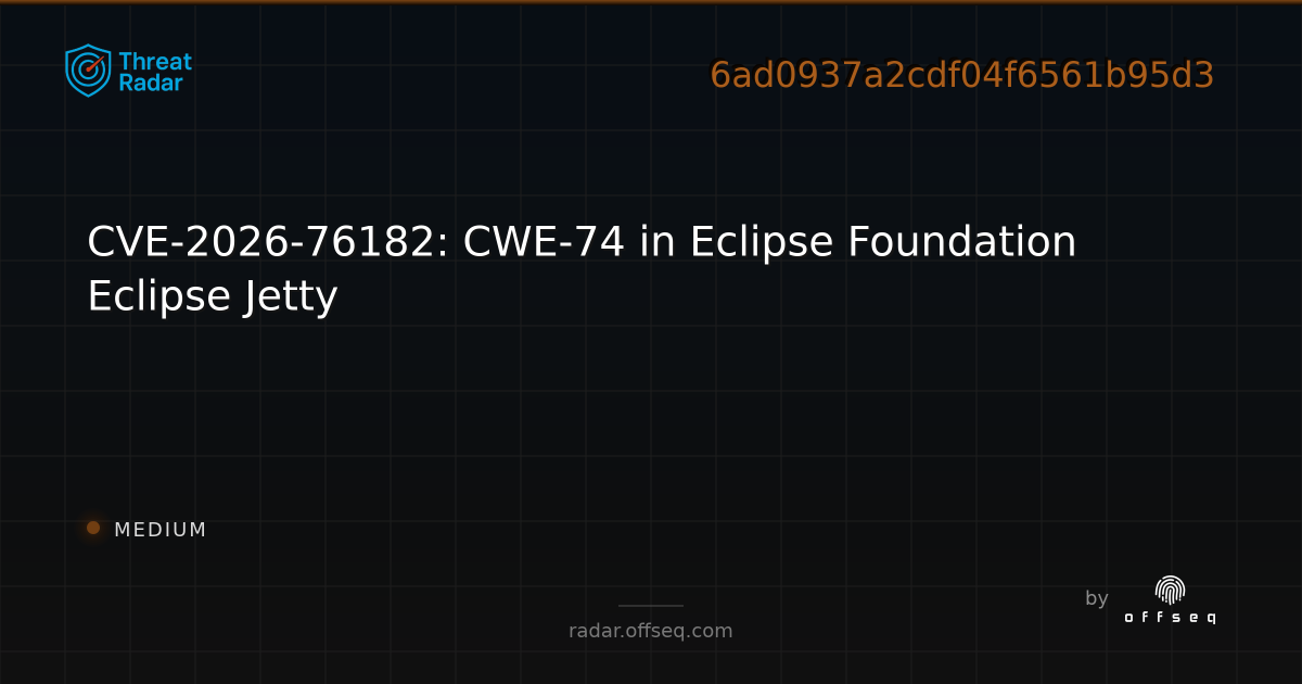 CVE-2026-76182: CWE-74 in Eclipse Foundation Eclipse Jetty | Threat Radar