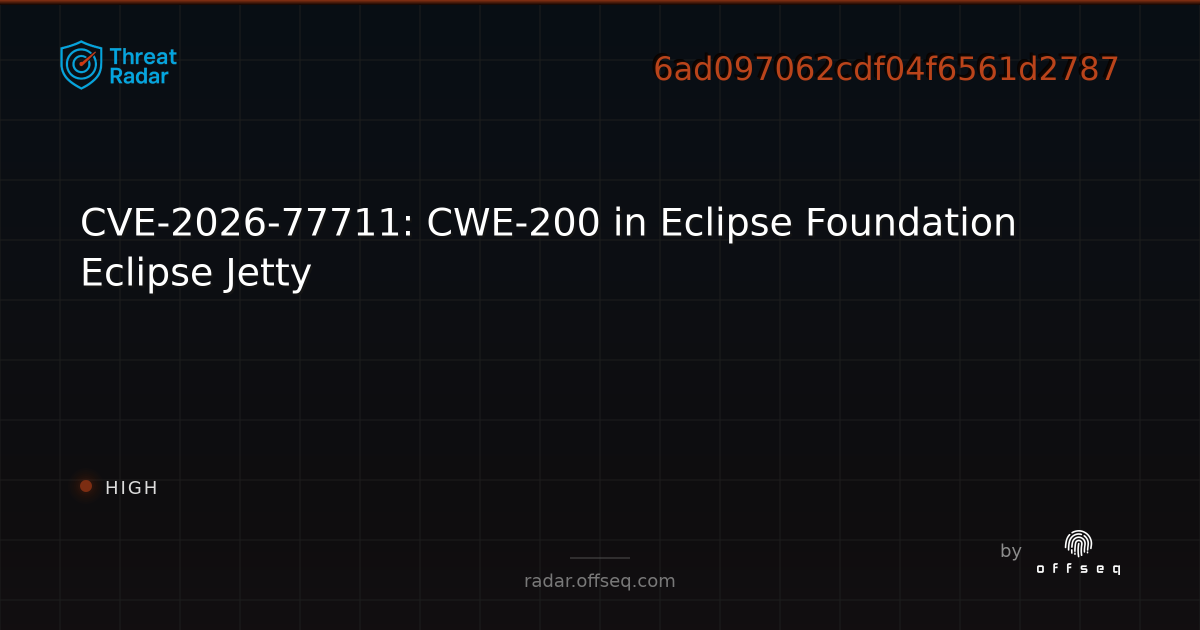 CVE-2026-77711: CWE-200 in Eclipse Foundation Eclipse Jetty | Threat Radar