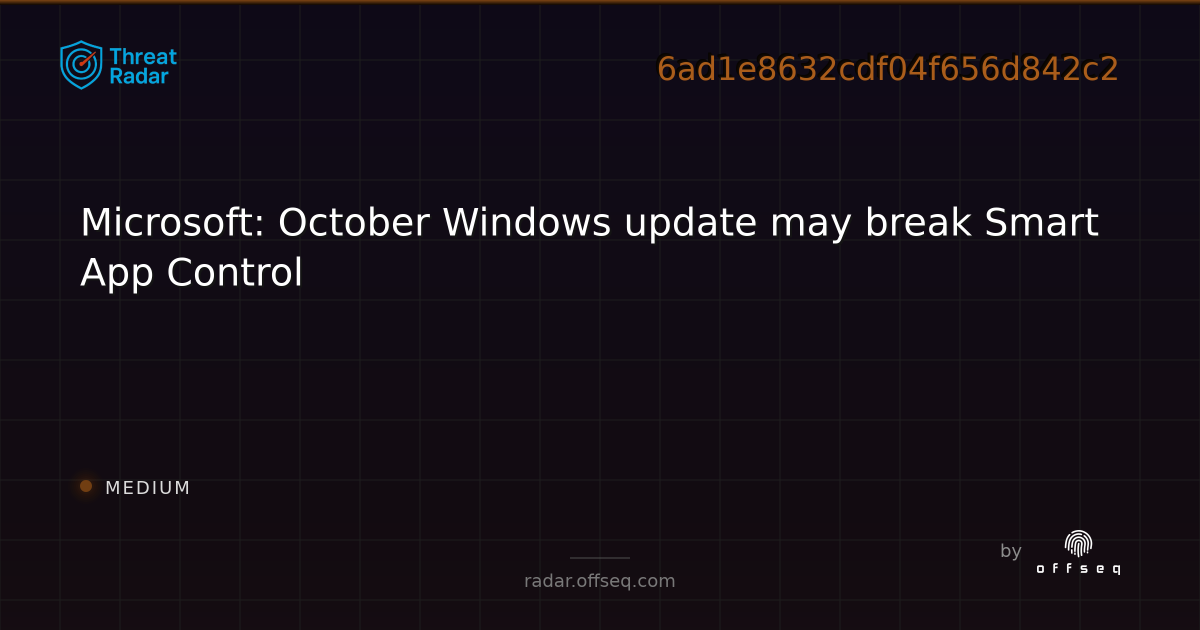 Microsoft: October Windows update may break Smart App… | Threat Radar