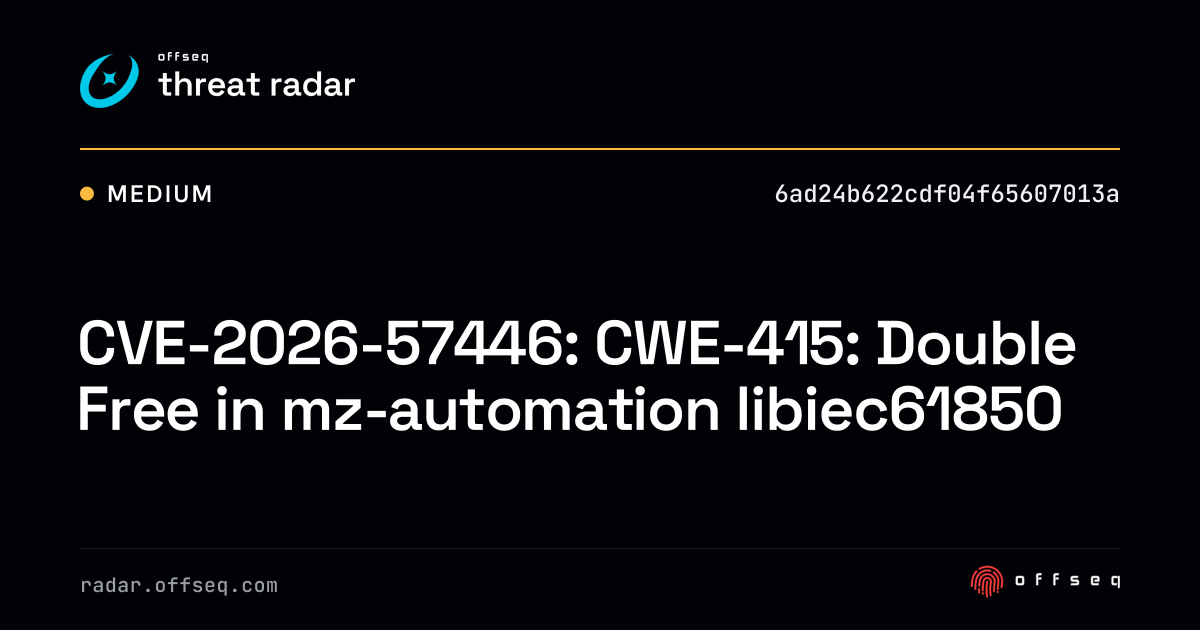 CVE-2026-57446: CWE-415: Double Free in mz-automation… | Threat Radar